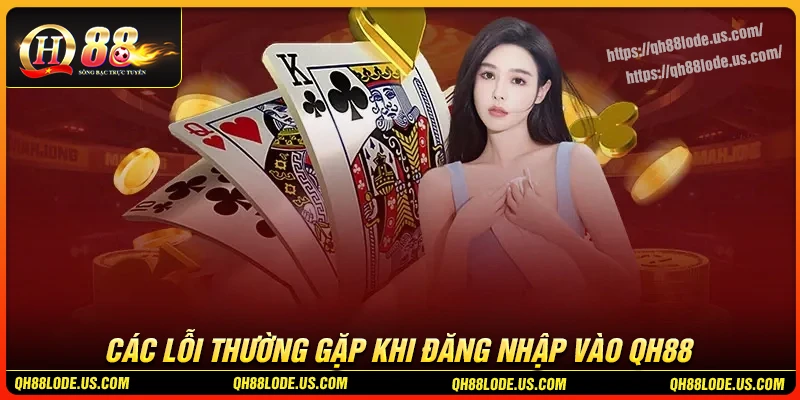 cac-loi-thuong-gap-khi-dang-nhap-qh88