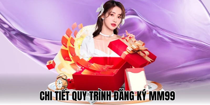 Cac-buoc-dang-ky-mm99