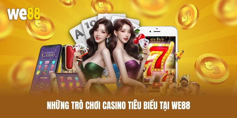 nhung-tro-choi-casino-tieu-bieu-tai-we88