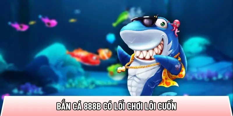ban-ca-888b-loi-choi