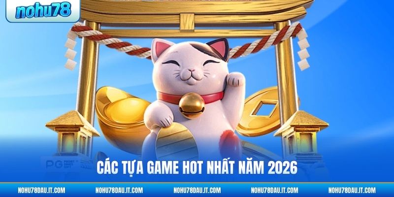cac-tua-game-hot-nhat-nam-2026 (1)