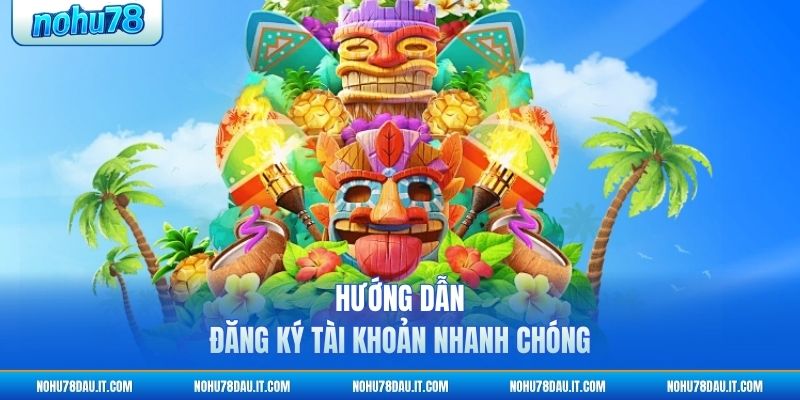 huong-dan-dang-ky-tai-khoan-nhanh-chong (2)