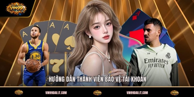 huong-dan-thanh-vien-bao-ve-tai-khoan