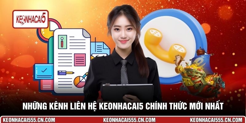 Những kênh liên hệ Keonhacai5 chính thức mới nhất