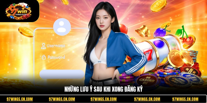 nhung-luu-y-sau-khi-xong-dang-ky