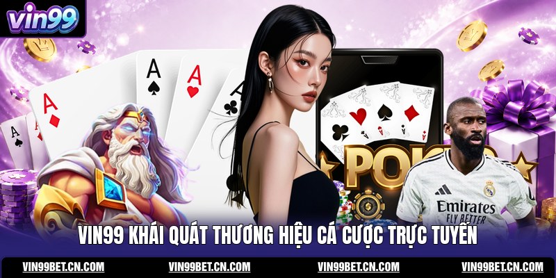 vin99-khai-quat-thuong-hieu-ca-cuoc-truc-tuyen
